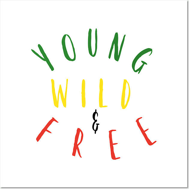 Young, Wild & Free Wall Art by ElPatrao